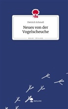 Dietrich Schmoll - Neues von der Vogelscheuche. Life is a Story - story.one