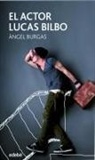 Àngel Burgas - El actor Lucas Bilbo