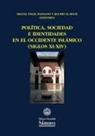 Política, sociedad e identidades en el Occidente Islámico (siglos XI-XIV)