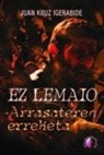 Juan Kruz Igerabide - Ez lemaio : arrasateren erreketa