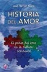 José Ramón Arana Marcos - Historia del amor : el poder del eros en la cultura occidental