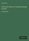 James Otis - The Secret Chart; Or, Treasure Hunting in Hayti