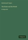Rabindranath Tagore - The Home and the World