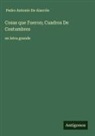 Pedro Antonio De Alarcón - Cosas que Fueron; Cuadros De Costumbres