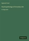 Sigmund Freud - Psychopathology of Everyday Life