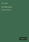Victor Hugo - Ruy Blas; Drame
