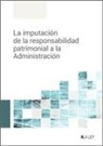 La imputaci&oacute;n de responsabilidad patrimonial a la Administraci&oacute;n