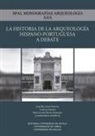 José Beltrán Fortes - La historia de la arqueología hispano-portuguesa a debate : historiografía, coleccionismo, investigación y gestión arqueológicos en España y Portugal