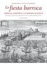 Víctor . . . [et al. Mínguez - La fiesta barroca : Portugal hispánico y el imperio oceánico