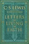 C S Lewis, C. S. Lewis, Clive Staples Lewis - Letters on Living the Faith