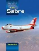Duncan Curtis - Famous American Aircraft F-86 Sabre