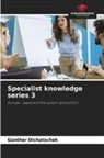 Günther Dichatschek - Specialist knowledge series 3