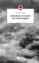 Yannick F Piwetz, Yannick F. Piwetz - Anhedonie in Zeiten der Farblosigkeit. Life is a Story - story.one