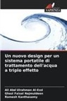 Ali Abd Ulrahman Al-Ezzi, Ghazi Faisal Najmuldeen, Ramesh Kanthasamy - Un nuovo design per un sistema portatile di trattamento dell'acqua a triplo effetto