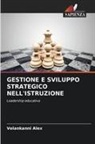 Velankanni Alex - GESTIONE E SVILUPPO STRATEGICO NELL'ISTRUZIONE