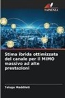 Telugu Maddileti - Stima ibrida ottimizzata del canale per il MIMO massivo ad alte prestazioni