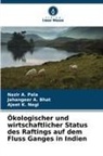 Jahangeer A Bhat, Jahangeer A. Bhat, Ajeet K Negi, Ajeet K. Negi, Nazir A Pala, Nazir A. Pala - Ökologischer und wirtschaftlicher Status des Raftings auf dem Fluss Ganges in Indien