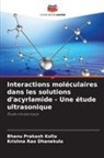 Krishna Rao Dhanekula, Bhanu Prakash Kolla - Interactions moléculaires dans les solutions d'acyrlamide - Une étude ultrasonique