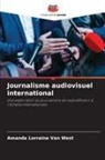 Amanda Lorraine Van West, Amanda Lorraine van West - Journalisme audiovisuel international