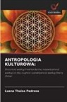 Luana  Thaisa Pedrosa, Luana Thaisa Pedrosa - ANTROPOLOGIA KULTUROWA:
