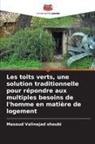 Masoud Valinejad Shoubi - Les toits verts, une solution traditionnelle pour répondre aux multiples besoins de l'homme en matière de logement