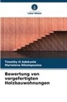 Timothy O Adekunle, Marialena Nikolopoulou - Bewertung von vorgefertigten Holzbauwohnungen
