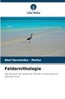 Abel Hernandez - Muñoz - Feldornithologie