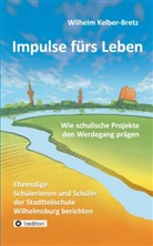 Wilhelm Kelber-Bretz - Impulse fürs Leben