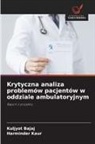 Kuljyot Bajaj, Harminder Kaur - Krytyczna analiza problemów pacjentów w oddziale ambulatoryjnym