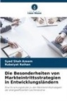 Syed Shah Azeem, Rubaiyat Raihan - Die Besonderheiten von Markteintrittsstrategien in Entwicklungsländern