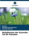 Farzana Gul Jan, Muhammad Hamayun, Gul Jan - Heilpflanzen der Kumrate-Tal KP Pakistan