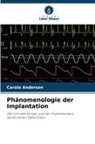 Carole Anderson - Phänomenologie der Implantation