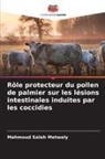 Mahmoud Saleh Metwaly - Rôle protecteur du pollen de palmier sur les lésions intestinales induites par les coccidies