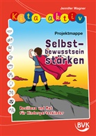 Jennifer Wagner - Kita aktiv Projektmappe Selbstbewusstsein stärken