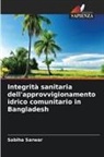 Sabiha Sarwar - Integrità sanitaria dell'approvvigionamento idrico comunitario in Bangladesh