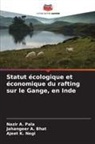 Jahangeer A. Bhat, Ajeet K. Negi, Nazir A. Pala - Statut écologique et économique du rafting sur le Gange, en Inde