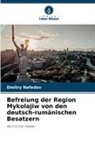 Dmitry Nefedov - Befreiung der Region Mykolajiw von den deutsch-rumänischen Besatzern