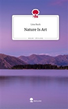 Lina Buck - Nature Is Art. Life is a Story - story.one