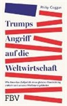 Philip Coggan - Trumps Angriff auf die Weltwirtschaft