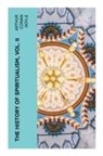 Arthur Conan Doyle - The History of Spiritualism, Vol. II