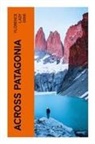 Florence Dixie - Across Patagonia