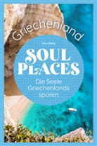 Markus Bingel, Klaus Bötig - Soul Places Griechenland - Die Seele Griechenlands spüren