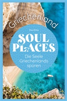 Markus Bingel, Klaus Bötig - Soul Places Griechenland - Die Seele Griechenlands spüren