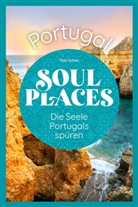 Thilo Scheu - Soul Places Portugal - Die Seele Portugals spüren