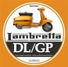 Vittorio Tessera - Lambretta. DL/GP. Storie modelli e documenti. Ediz. italiana e inglese