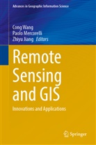 Zhiyu Jiang, Paolo Mercorelli, Cong Wang - Remote Sensing and GIS