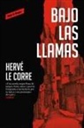 Hervé Le Corre - Bajo las llamas