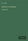 H. G. Wells - Mankind in the Making