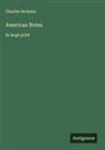 Charles Dickens - American Notes