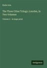 Émile Zola - The Three Cities Trilogy; Lourdes, In Two Volumes